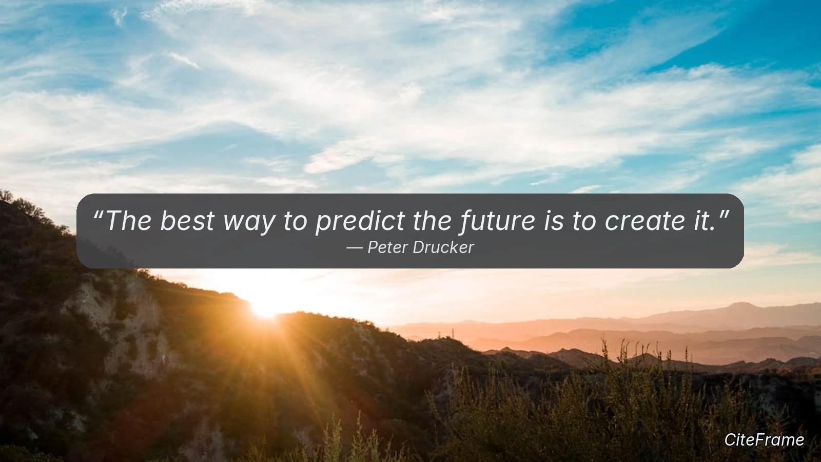 Quote by Peter Drucker: The best way to predict the future is to create it. (X)